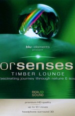 Для Чувств 2 / Forsenses II: Timber Lounge. A Fascinating Journey through Nature & Sound (2011)
