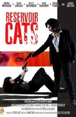 Бешеные кошки / Reservoir Cats (2011)