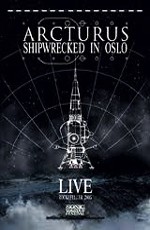 Arcturus: Shipwrecked In Oslo. Live at Rockefeler, Oslo