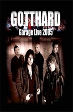 Gotthard: Garage Live 2005
