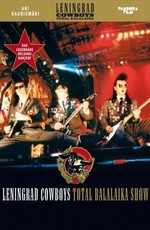 Leningrad Cowboys: Балалайка шоу / Leningrad Cowboys: Total Balalaika Show (1994)
