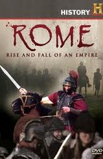 History Channel: Рим: рассвет и закат империи