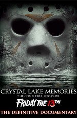 Воспоминания Хрустального озера: Полная история пятницы 13-го / Crystal Lake Memories: The Complete History of Friday the 13th (2013)