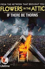 Сквозь тернии / If There Be Thorns (2015)