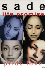 Sade - Life Promise Pride Love