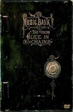 Alice in Chains: Music Bank - The Videos