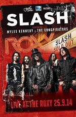 Slash, Myles Kennedy and The Conspirators - Live at the Roxy 09.25.14