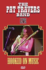 The Pat Travers Band - Hooked On Music