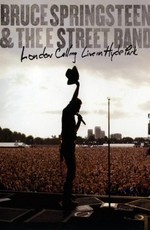 Bruce Springsteen & The E Street Band: London Calling - Live In Hyde Park