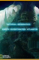 National Geographic: Дело о планете Земля. Атлантида