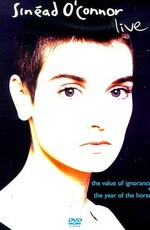 Sinead O'Connor - Live: The Year Of The Horse + The Value Of Ignorance