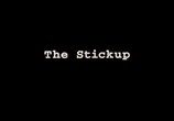 Фильм Ограбление / The Stickup (2002) - cцена 1 Фильм Ограбление / The Stickup (2002) - cцена 1