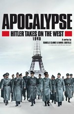 Апокалипсис: Гитлер атакует на западе / Apocalypse Hitler attaque à l'Ouest (2021)