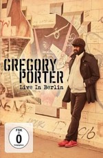 Gregory Porter: Live in Berlin