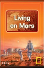 National Geographic. Заселение Марса