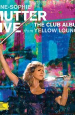 Anne-Sophie Mutter: Live From Yellow Lounge