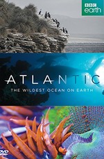 BBC. Атлантика: Самый необузданный океан на Земле