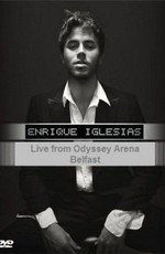 Enrique Iglesias - Live From Odyssey Arena Belfast