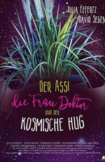 Der Assi, die Frau Doktor und der kosmische Hug