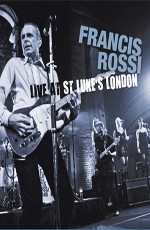 Francis Rossi: Live At St. Luke’s London