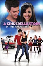 История Золушки 4: Если туфелька подойдёт / A Cinderella Story: If the Shoe Fits (2016)