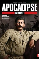 Апокалипсис: Сталин / Apocalypse: Staline (2015)